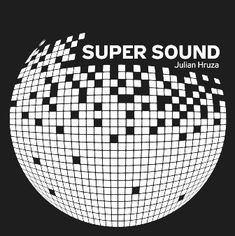 Julian Hruza - Super Sound | j.hruza records (jhr500)