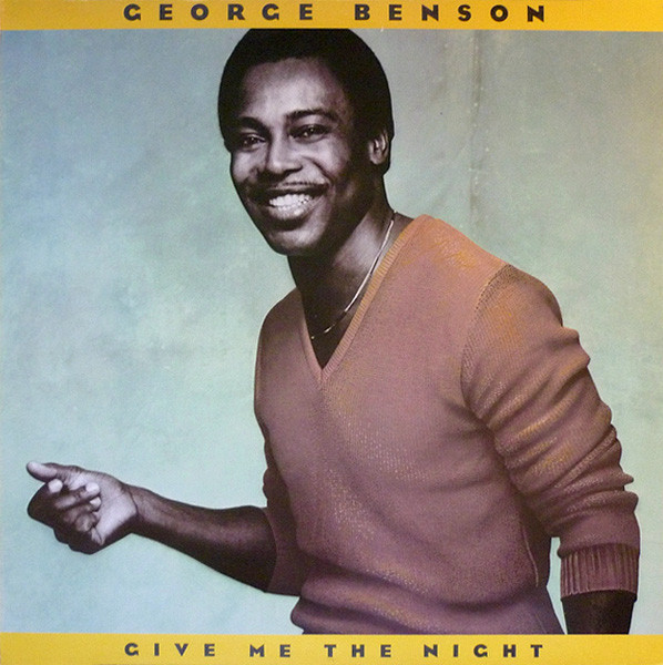 George Benson - Give Me The Night | Warner Bros. Records (K 56823) George Benson - Give Me The Night | Warner Bros. Records (K 56823)