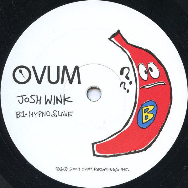 Josh Wink - When A Banana Was Just A Banana (Album Sampler) | Ovum Recordings (OVM-9007-2) - 4 Josh Wink - When A Banana Was Just A Banana (Album Sampler) | Ovum Recordings (OVM-9007-2) - 4