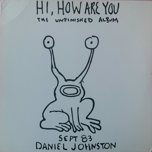Daniel Johnston - Hi, How Are You: The Unfinished Album | Homestead Records (HMS117-1) - main Daniel Johnston - Hi, How Are You: The Unfinished Album | Homestead Records (HMS117-1) - main