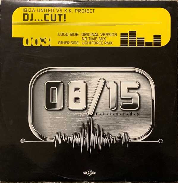 Ibiza United vs. K.K. Project - DJ...Cut! | 08:15 Records (PE003)
