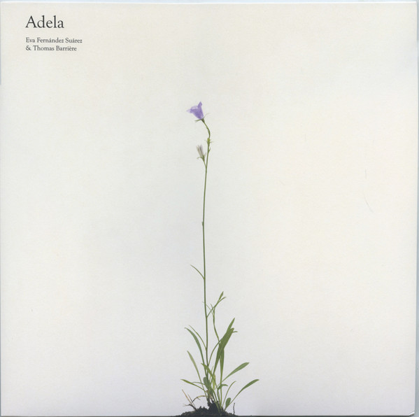 Eva Fernández Suárez & Thomas Barrière - Adela | Morc Records (Morc 93) - main