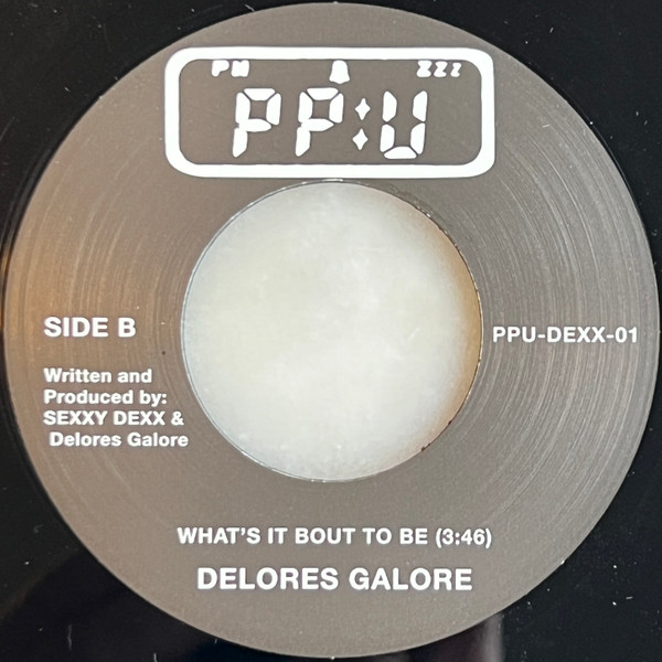 Sexxy Dexx / Delores Galore - Revelry / What's It Bout To Be | Peoples Potential Unlimited (PPU-DEXX-01)
