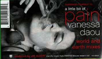 Vanessa Daou - A Little Bit Of Pain (World And Earth Mixes) | Twisted America Records (TWD-50030-1)
