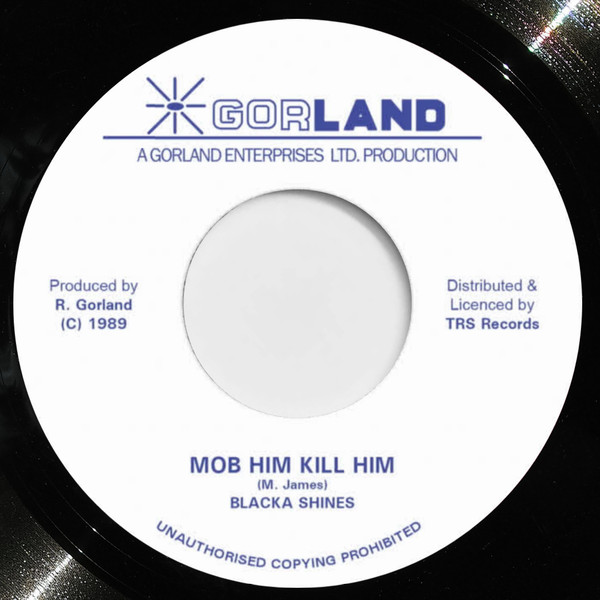 Blacka Shines - Mob Him Kill Him | Gorland (TRS-BLSH-1)