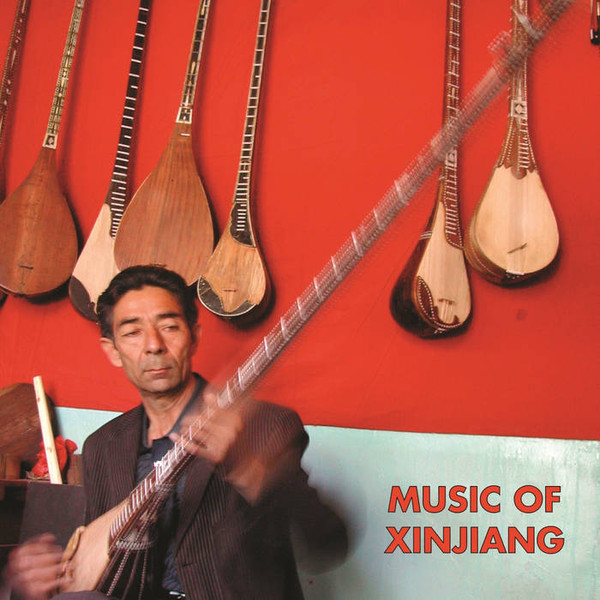 Various - Music Of Xinjiang | Sublime Frequencies (SF101)