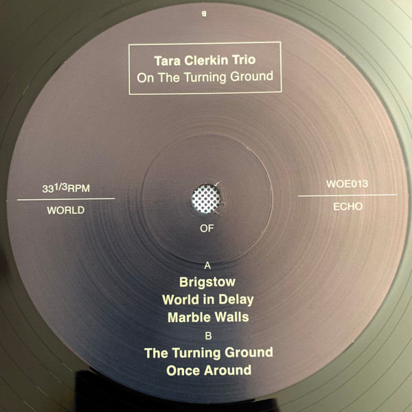 Tara Clerkin Trio - The Turning Ground | World Of Echo (WOE013) - 4