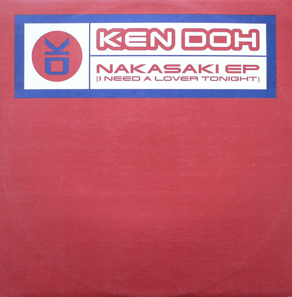 Ken Doh - Nakasaki EP (I Need A Lover Tonight) | FFRR (FX 272)