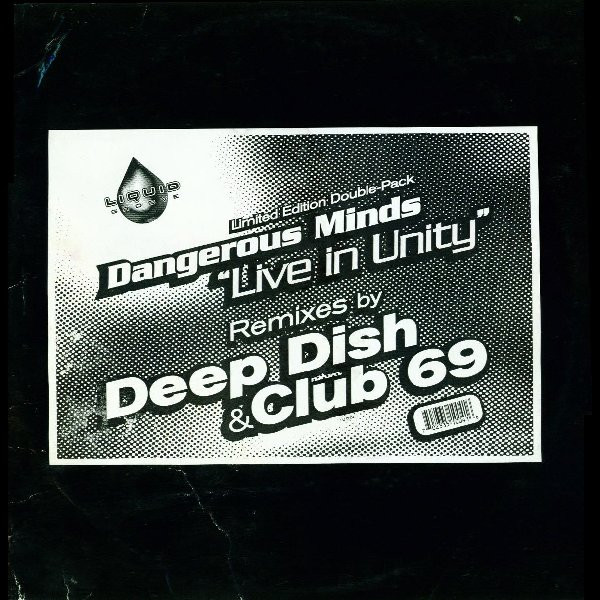 Dangerous Minds - Live In Unity (Remixes By Deep Dish & Club 69) | Liquid Groove (LG0004)