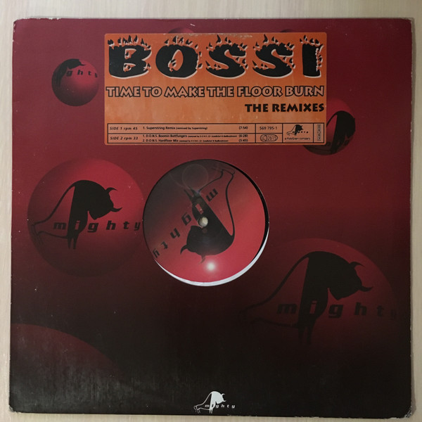 Bossi - Time To Make The Floor Burn (The Remixes) | Mighty (569 795-1)