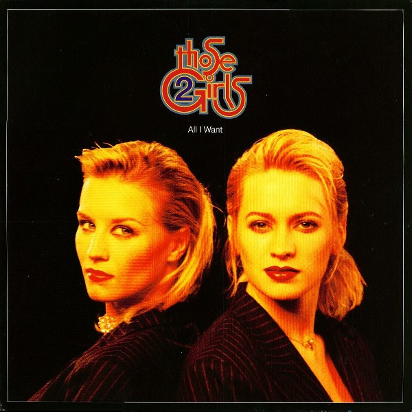 Those 2 Girls - All I Want | Arista (74321 25420 1)