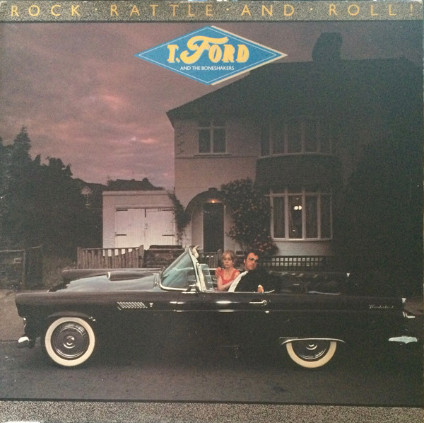 T-Ford And The Boneshakers - Rock Rattle And Roll | Splash Records (CPLP 1004) T-Ford And The Boneshakers - Rock Rattle And Roll | Splash Records (CPLP 1004)