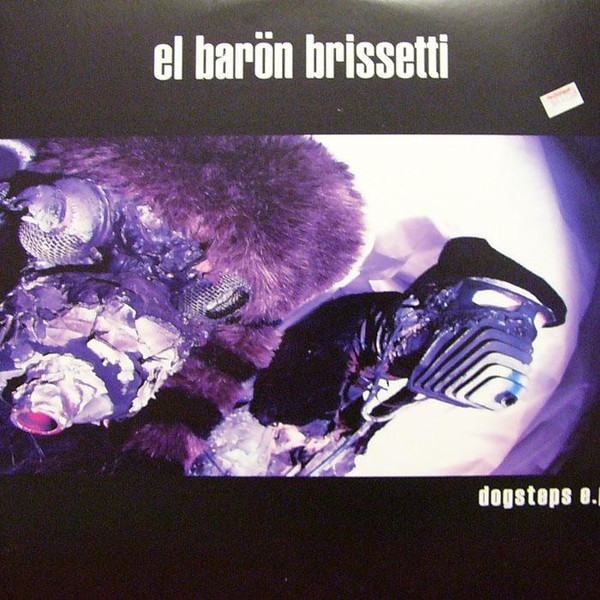 El Barön Brissetti - Dogsteps E.P. | 100 Complex Records (100COMPLEX 01)