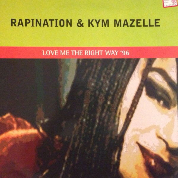Rapination & Kym Mazelle - Love Me The Right Way '96 | Logic Records (LUK 087)