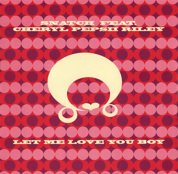 Snatch Feat. Cheryl Pepsii Riley - Let Me Love You Boy | Comma (SNATCH2)