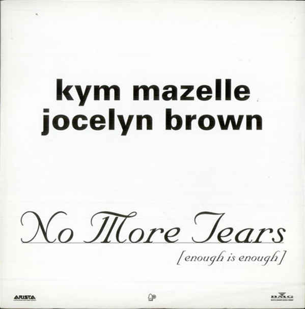 Kym Mazelle  &  Jocelyn Brown - No More Tears (Enough Is Enough) | Arista (TEARS 1)
