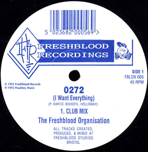 The Freshblood Organisation - 0272 (I Want Everything) | Freshblood Records (FBLDX 005)