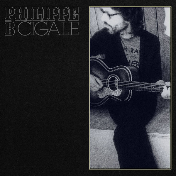 Philippe B - Cigale | Bonsound (BONAL115-LP)