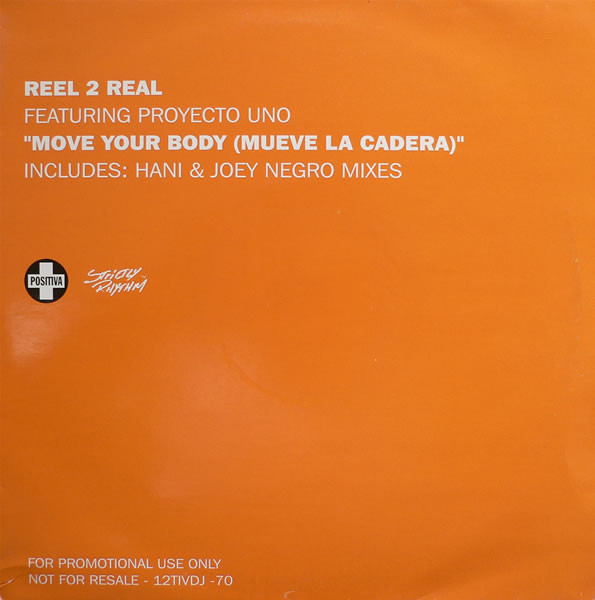 Reel 2 Real Featuring Proyecto Uno - Move Your Body (Mueve La Cadera) | Positiva (12TIVDJ-70) - main