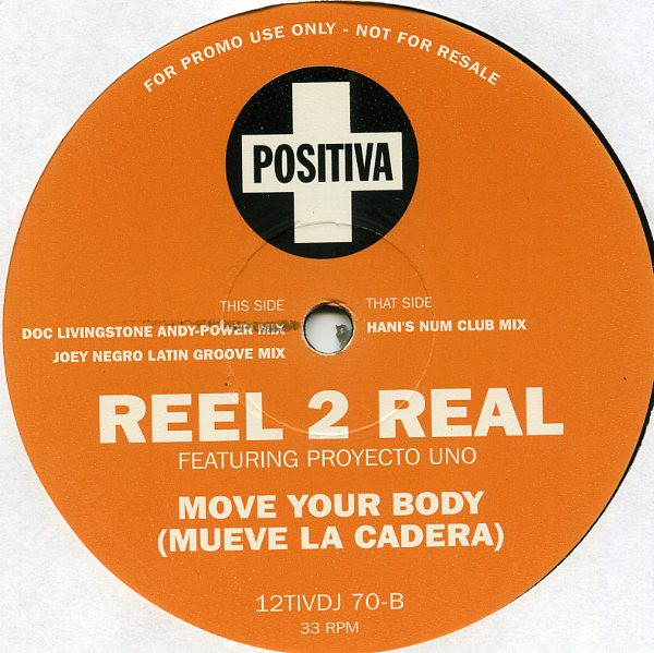 Reel 2 Real Featuring Proyecto Uno - Move Your Body (Mueve La Cadera) | Positiva (12TIVDJ-70) - 2