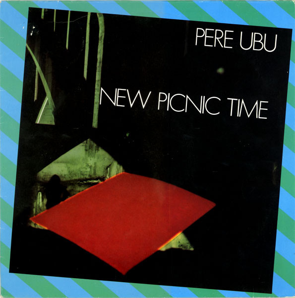 Pere Ubu - New Picnic Time | Chrysalis (6307 678) - main