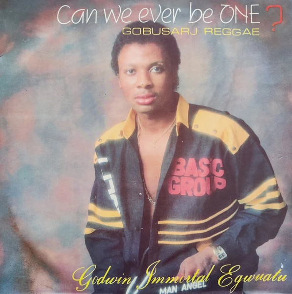 Godwin Immortal Egwuatu - Can We Ever Be One? Gobusarj Reggae | Coconut (COLP 619) - main