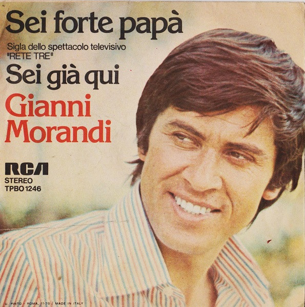 Gianni Morandi - Sei Forte Papà / Sei Già Qui | RCA (TPBO 1246) - 2