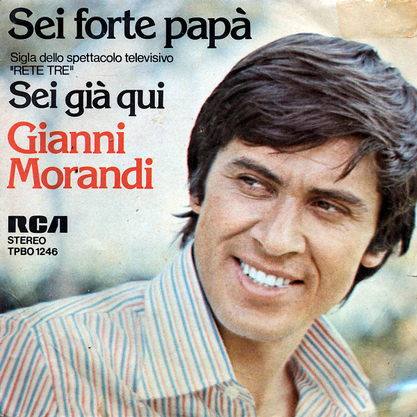Gianni Morandi - Sei Forte Papà / Sei Già Qui | RCA (TPBO 1246)