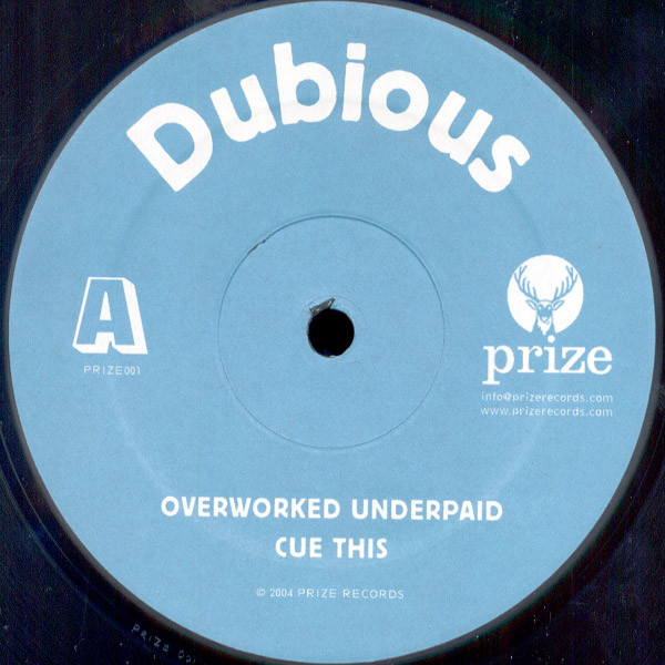 Dubious - Overworked Underpaid | Prize Records (Prize 001) Dubious - Overworked Underpaid | Prize Records (Prize 001)