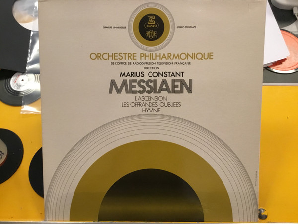 Orchestre Philharmonique De Radio France , Direction Marius Constant - Olivier Messiaen - L'ascension, Les Offrandes Oubliées, Hymne | Erato (STU 70673) - main Orchestre Philharmonique De Radio France , Direction Marius Constant - Olivier Messiaen - L'ascension, Les Offrandes Oubliées, Hymne | Erato (STU 70673) - main