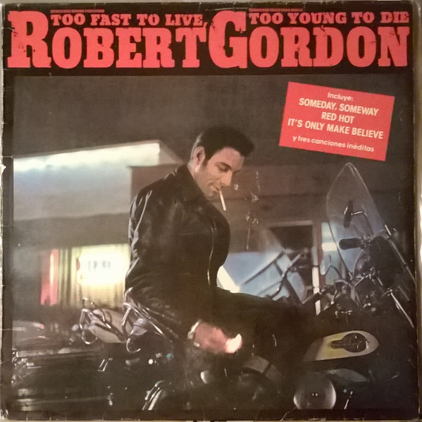 Robert Gordon - Too Fast To Live, Too Young To Die | RCA (NL-85165) - main
