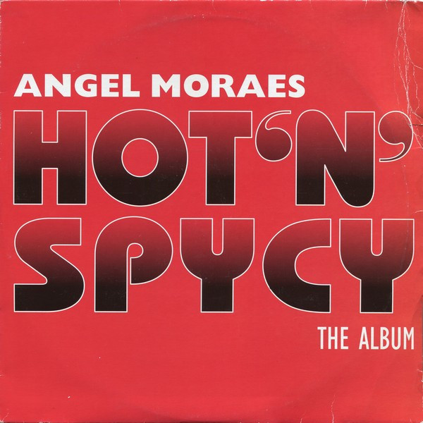 Angel Moraes - Hot 'N' Spycy (The Album) | Hot 'N' Spycy (SUB 17 LP)