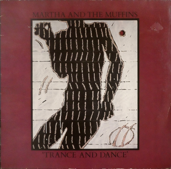 Martha And The Muffins - Trance And Dance | Dindisc (202 837) - main