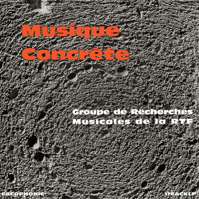 Various - Musique Concrète | Cacophonic (17CACKLP)