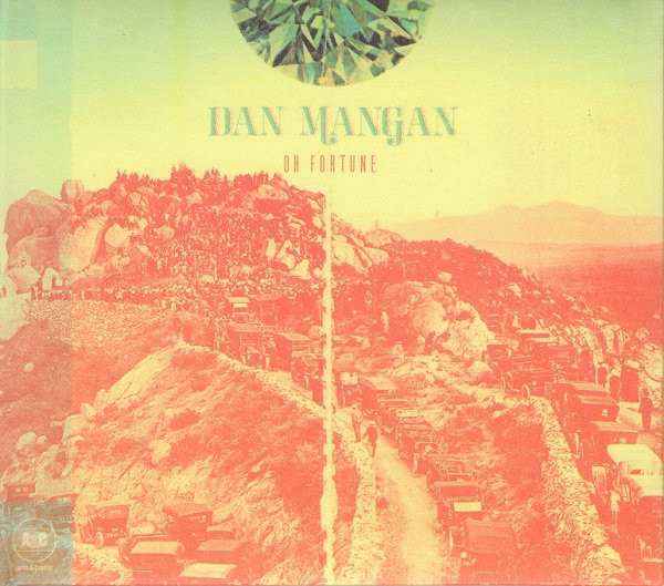 Dan Mangan - Oh Fortune | Arts & Crafts (A&C062)