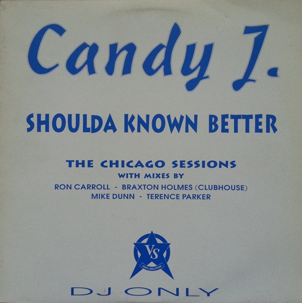 Candy J. - Shoulda Known Better (The Chicago Sessions) | Vinyl Solution (CANDY 1)