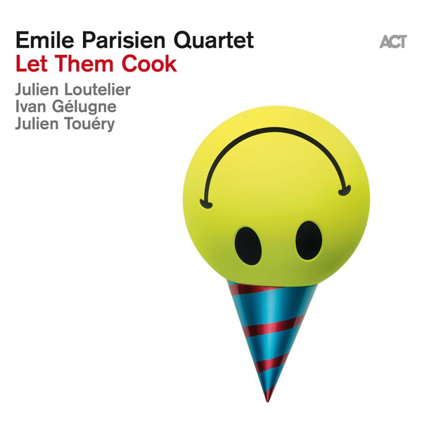 Emile Parisien Quartet - Let Them Cook | ACT (ACTLP 9983-1)