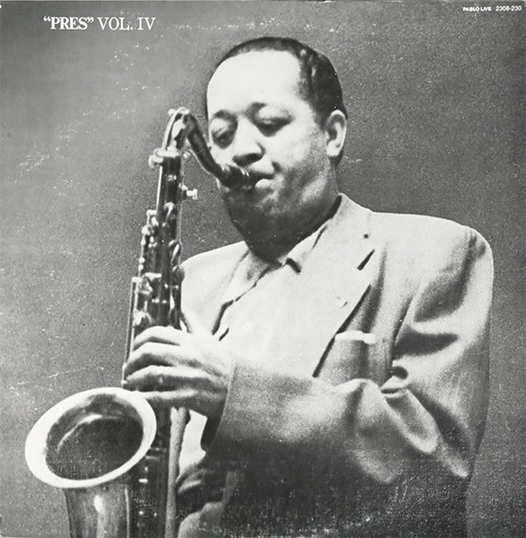 Lester Young - Pres Vol. IV | Pablo Live (2308-230) Lester Young - Pres Vol. IV | Pablo Live (2308-230)