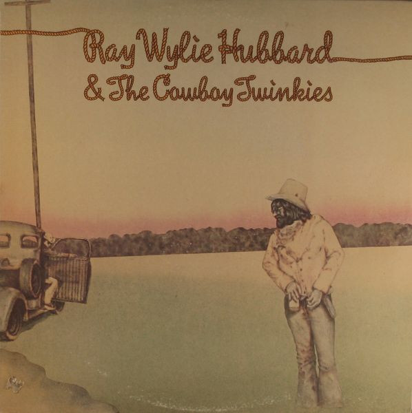 Ray Wylie Hubbard & The Cowboy Twinkies - Ray Wylie Hubbard & The Cowboy Twinkies | Reprise Records (MS 2231) - main