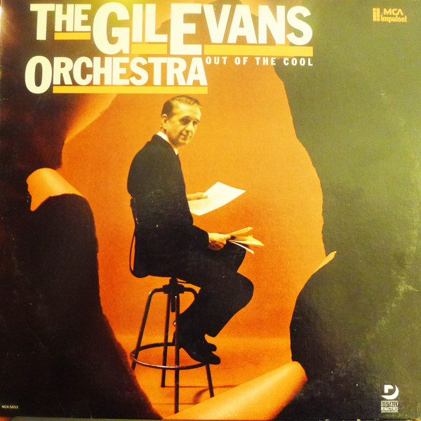 Gil Evans And His Orchestra - Out Of The Cool | MCA Impulse! (MCA-5653)