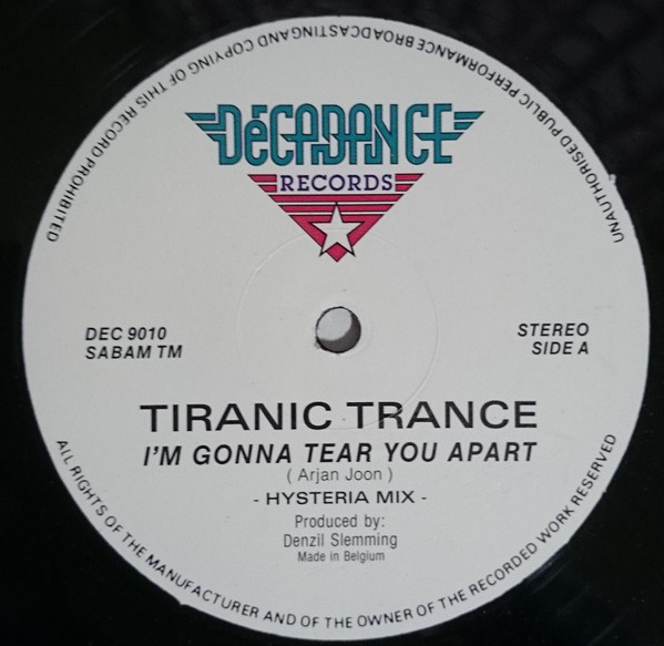 Tiranic Trance - I'm Gonna Tear You Apart | Decadance Records (DEC 9010) Tiranic Trance - I'm Gonna Tear You Apart | Decadance Records (DEC 9010)