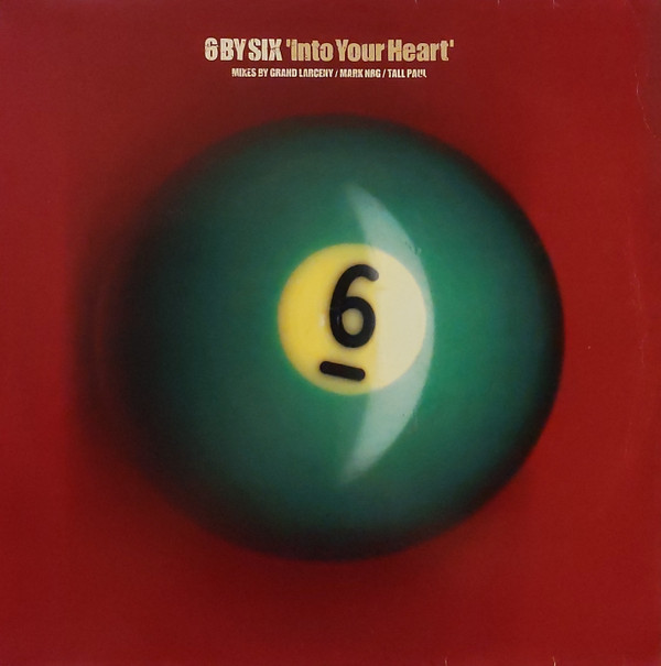 6 By Six - Into Your Heart | 6 x 6 Records (SIXT130)