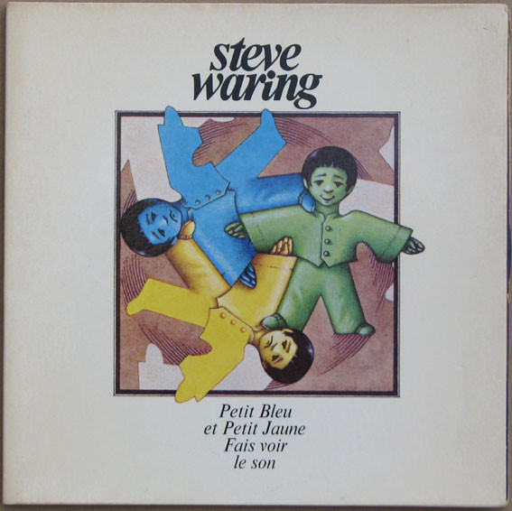 Steve Waring - Petit Bleu Et Petit Jaune / Fais Voir Le Son | Le Chant Du Monde (100 111)