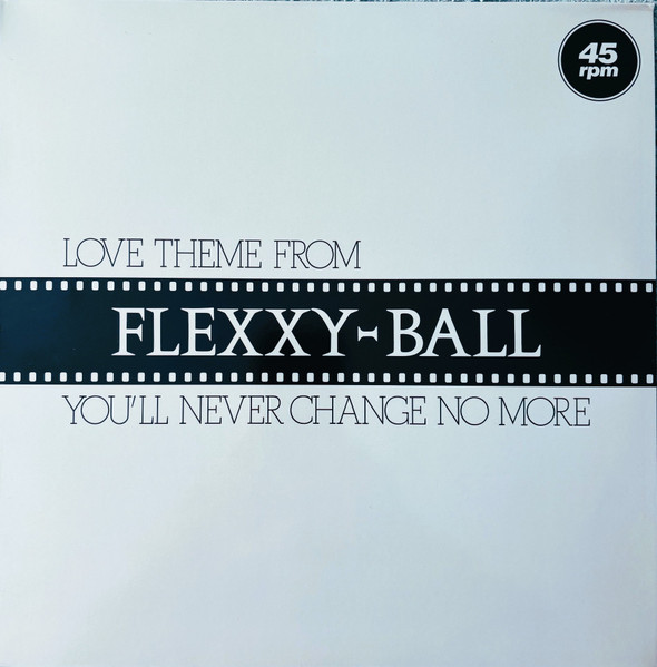 Flexx - Love Theme From Flexxy-Ball (You'll Never Change No More) | Blanco Y Negro (BYN - 052)