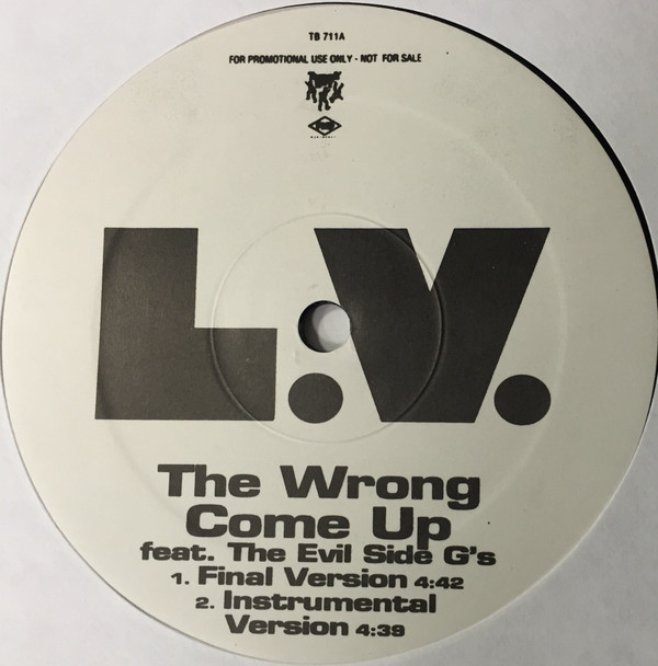 L.V. Feat. The Evil Side G's - The Wrong Come Up / Gangsta's Boogie | Tommy Boy (TB 711) L.V. Feat. The Evil Side G's - The Wrong Come Up / Gangsta's Boogie | Tommy Boy (TB 711)