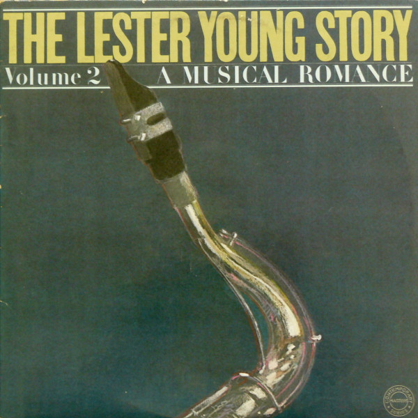 Lester Young - The Lester Young Story Volume 2 - A Musical Romance | Columbia (JG 34837) - main
