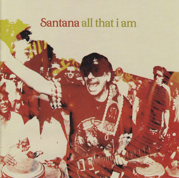 Santana - All That I Am | Arista (82876-59773-2-RE1)