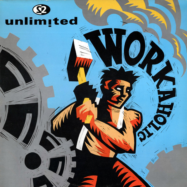 2 Unlimited - Workaholic | PWL Continental (PWLT 228)