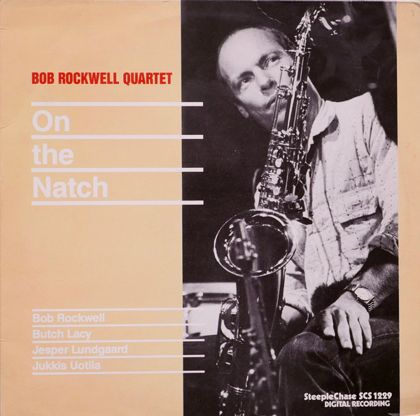 Bob Rockwell Quartet - On The Natch | SteepleChase (SCS 1229) - main