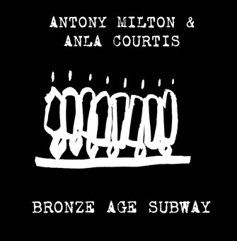 Antony Milton & Anla Courtis - Bronze Age Subway | Gold Soundz (GS#106)